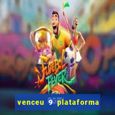 venceu 9 plataforma de jogos